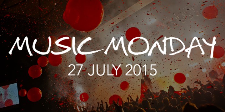 Music Monday: 27 July&nbsp;2015