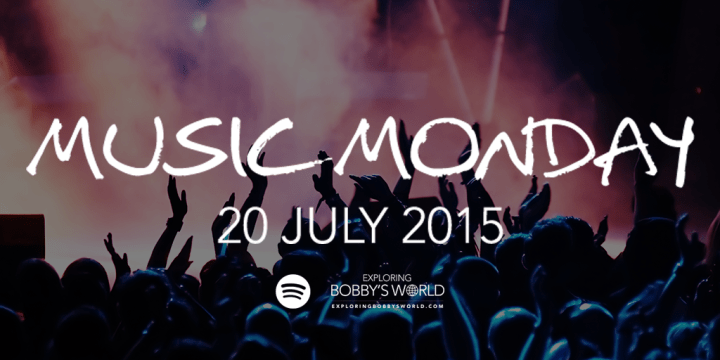 Music Monday: 20 July&nbsp;2015
